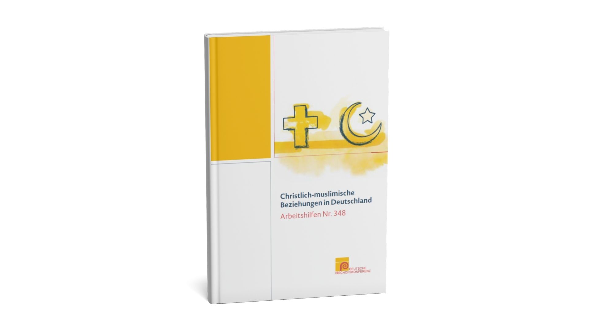 Christlich-muslimische Beziehungen in Deutschland. Arbeitshilfen Nr. 348, Deutsche Bischofskonferenz. Bild: Canva-Mockup auf Grundlage von DBK
